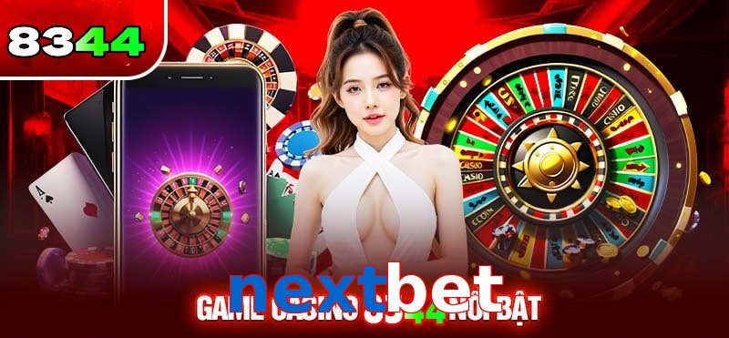 Sảnh Casino nextbet thưởng cực khủng
